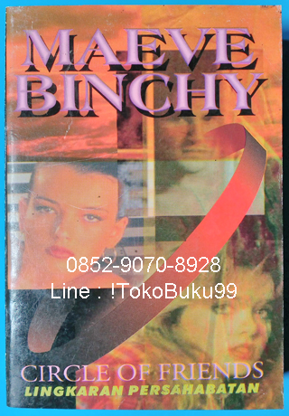 Novel CIRCLE OF FRIENDS, by Maeve Binchy  Novel-Cinta 