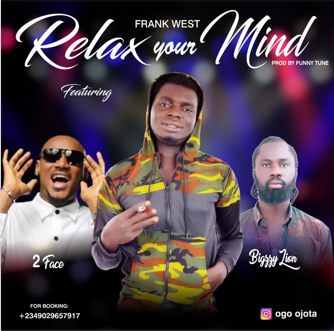 RYM(Relax Your Mind) - Frank West Ft Bigzzy Lion and 2Face