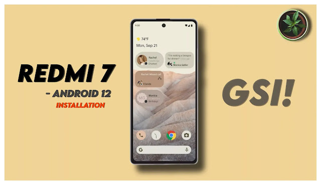 Android 12 GSI For Redmi 7/Y3 Onclite Download