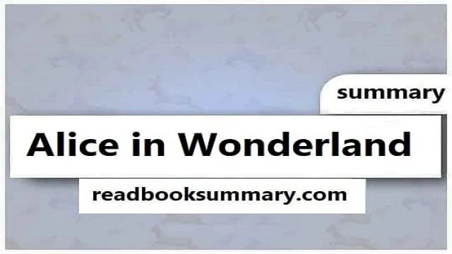 alice in wonderland synopsis, alice adventures in wonderland summary, Alice in wonderland Plot Summary, alice in wonderland short summary, alice adventures in wonderland summary