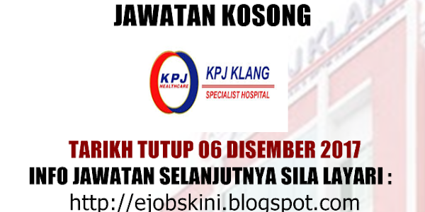 Jawatan Kosong KPJ Klang Specialist Hospital - 06 Disember 2017
