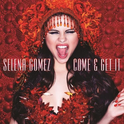 Come And Get It (Selena Gomez)