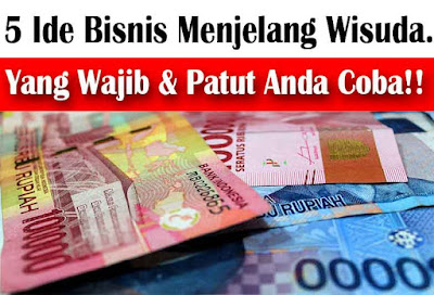 Ide Bisnis Menjelang Wisuda.