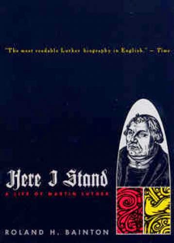 Here I Stand By Roland Bainton