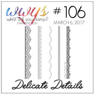 http://whatwillyoustamp.blogspot.com/2017/03/wwys-106-delicate-details.html