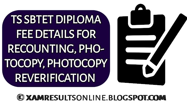 Fee Details for ts sbtet diploma Recounting, Photocopy, Photocopy Reverification 