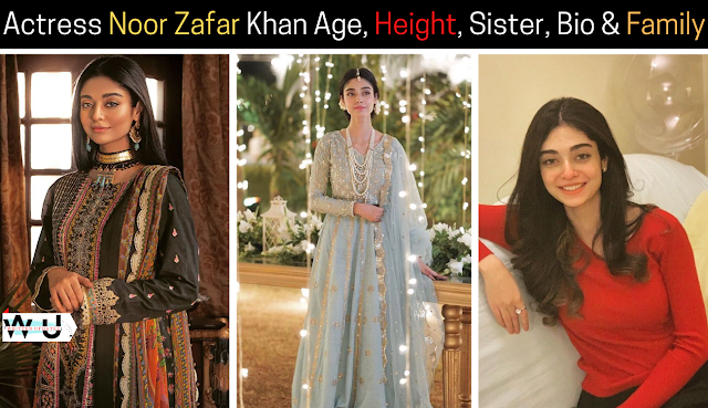 Noor Zafar Khan Age, Height, Sister, Bio & Family