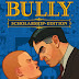 Bully Scholarship Edition!