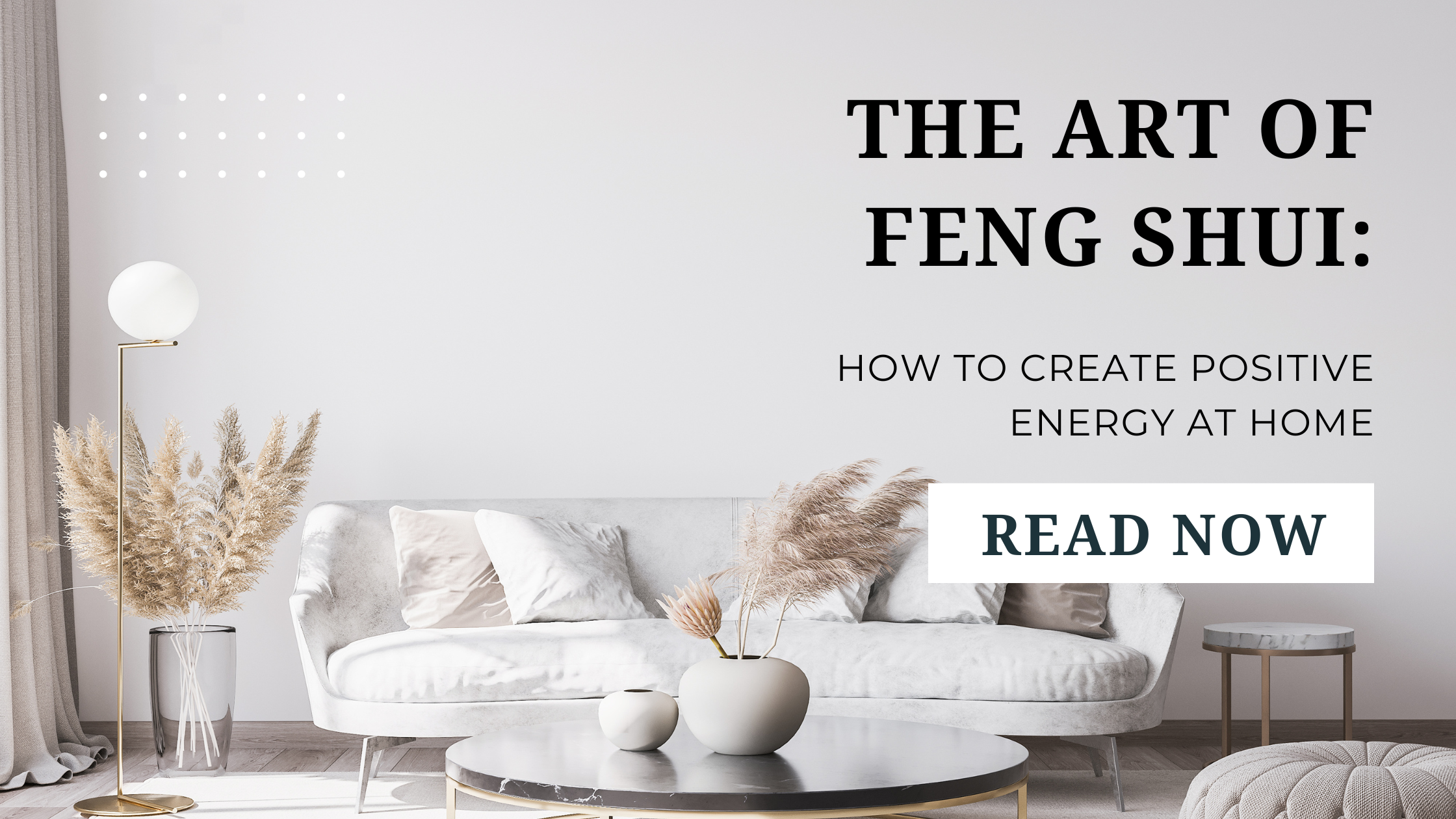 The Art of Feng Shui: How to Create Positive Energy at Home