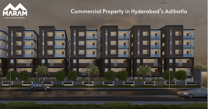 Factors to Know Before Buying a New Commercial Property in Hyderabad’s Adibatla