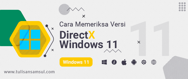 Cara Memeriksa Versi DirectX di Windows 11 atau 10