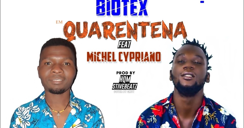 Baixar: Biotex - Quarentena (Feat. Michel Cypriano) [Prod ...