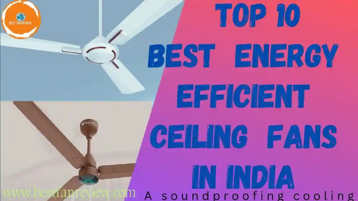 Google Discover, most energy efficient ceiling fans   energy efficient ceiling fans india	  best energy efficient ceiling fans in india	   top 10 best energy efficient ceiling fans in india	   crompton energy saving ceiling fan        energy efficient ceiling fan	  energy efficient ceiling fans with lights	  best energy efficient ceiling fans