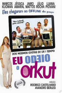 Baixar - Eu Odeio o Orkut - DVDRip XviD e RMVB Nacional