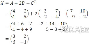 Persamaan matriks X = A + 2B − CT