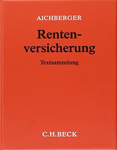 Rentenversicherung, vormals Angestelltenversicherungsgesetz (ohne Fortsetzungsnotierung). Inkl. 119. Ergänzungslieferung: Mit Nebengesetzen, Ausführungs- und Verfahrensvorschriften