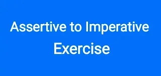 Assertive to Imperative exercise with answer