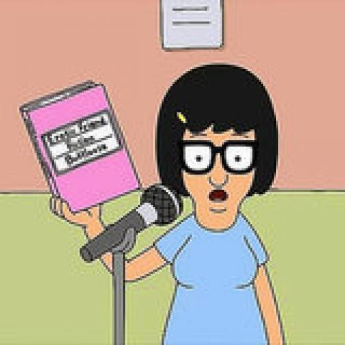 Tina Belcher Guide To Being A Smart Strong Sensual Woman