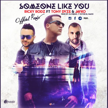MP3: Ricky Rodz Ft Tony Dize Y Jayko – Someone Like You (Official Remix)