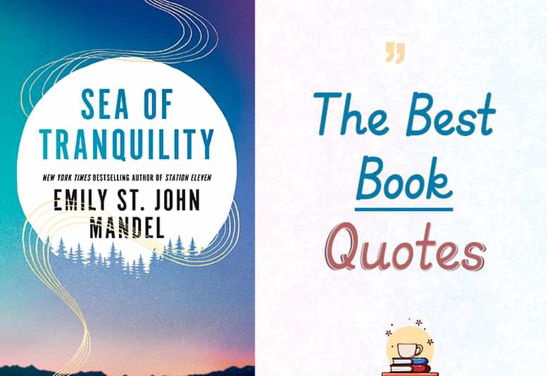  The Best Sea of Tranquility Quotes by  Emily St. John Mandel 