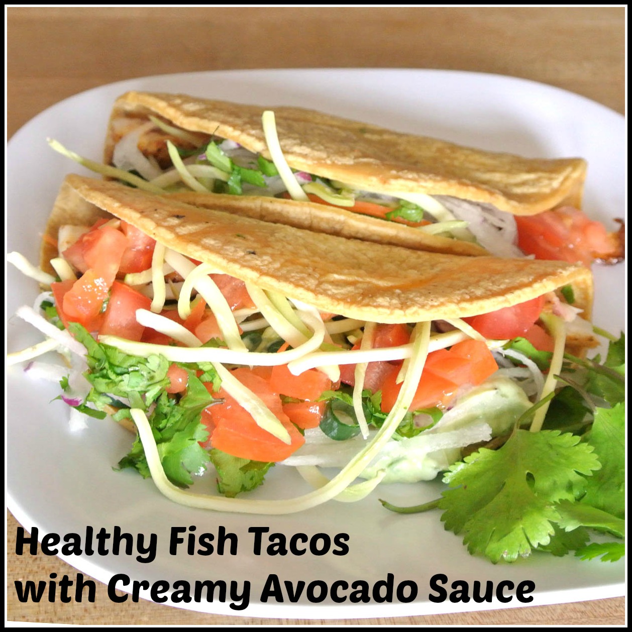 Mom, What's For Dinner?: Healthy Fish Tacos with Creamy ...
