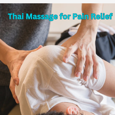 Thai Massage for Pain Relief
