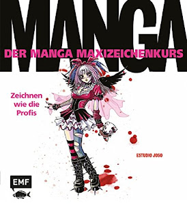 Der Manga Maxizeichenkurs: Zeichnen wie die Profis