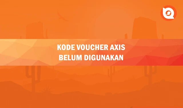 Kode Voucher Axis yang Belum digunakan 2023