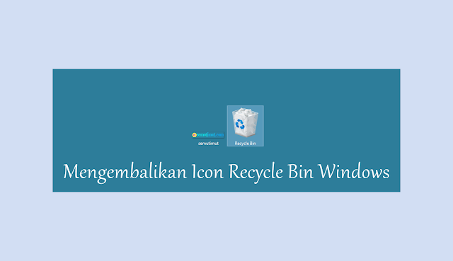 cara mengembalikan recycle bin yang terhapus