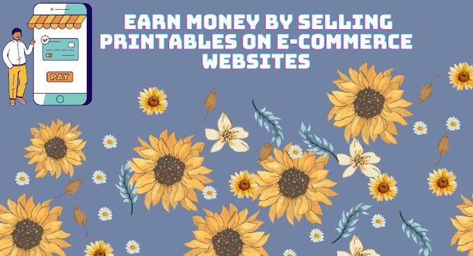  Earn Money by Selling Printables on E-commerce Websites