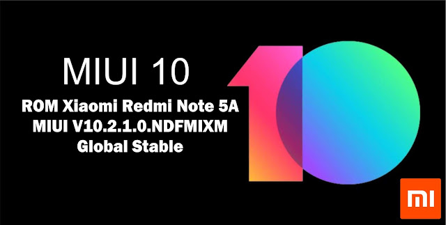 Download ROM Xiaomi Redmi Note 5A MIUI V10.2.1.0.NDFMIXM Global Stable