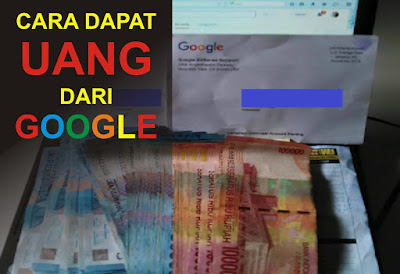 Cara Dapat Uang dari Google