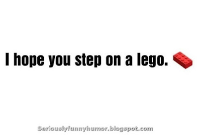 I hope you step on a lego