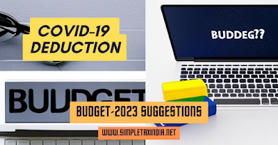 Deductions for Expenses Incurred Due to COVID-19:Budget-23 suggestion