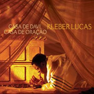 Kleber Lucas Casa de Davi Casa de Oração 2005