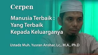 Manusia Terbaik : Yang Terbaik Kepada Keluarganya