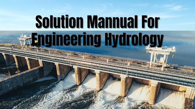 Solution Mannual for the Book of Engineering Hydrology By Dr. K. Subramanya