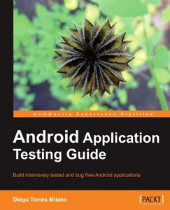 Android Application Testing Guide By Diego Torres Milano