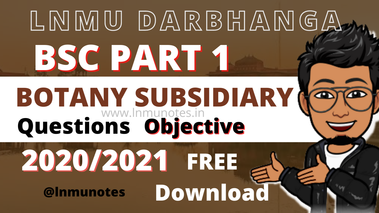 BSC PART 1 Botany subsidiary questions LNMU Darbhanga