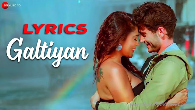 Galtiyan Song Lyrics | Ayaana Khan, Vazgen Movsisyan | Raj Barman | Kumaar