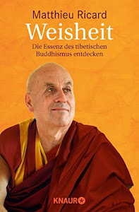 Weisheit: Die Essenz des tibetischen Buddhismus entdecken