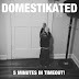 Domestikated  - 5 Minutes In Timeout! (OUT NOW!)