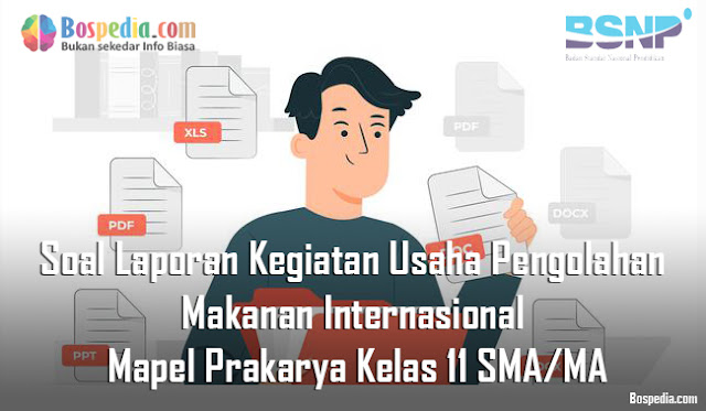 Soal Laporan Kegiatan Usaha Pengolahan Makanan Internasional Mapel Prakarya Kelas 11 SMA/MA