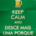 Keep Calm - Desce Mais Uma