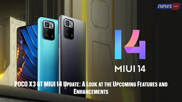 POCO X3 GT MIUI 14 Update: A Look at the Upcoming Features and Enhancements