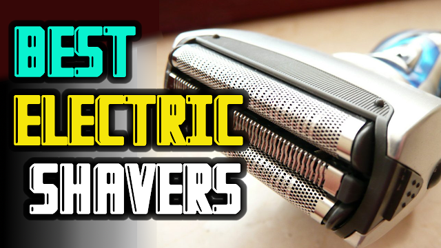 Top 5 Best Electric Shavers in 2019 Reviews