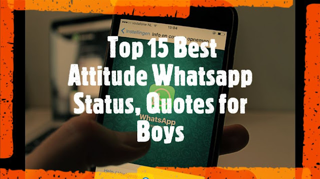 Top 15 Best Attitude Whatsapp  Status, Quotes for Boys