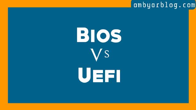 Inilah Perbedaan Antara UEFI dan BIOS