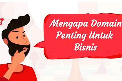 Mengapa Domain Penting Untuk Bisnis?