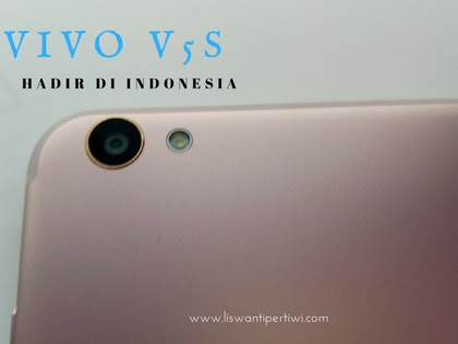 3 Hal Ini Yang Harus Kamu Ketahui Tentang Hadirnya Vivo V5s Di Indonesia